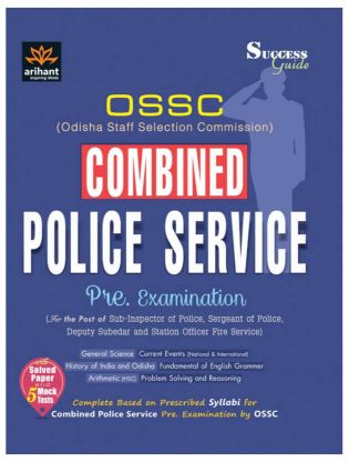 Arihant OSSC (Odisha Staff Selection Commission) Combined Police Service Pre. Examination